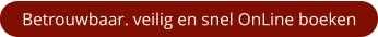 Betrouwbaar. veilig en snel OnLine boeken